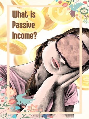 cover image of What is Passive Income